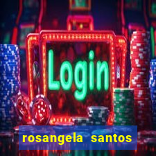 rosangela santos jornalista por onde anda